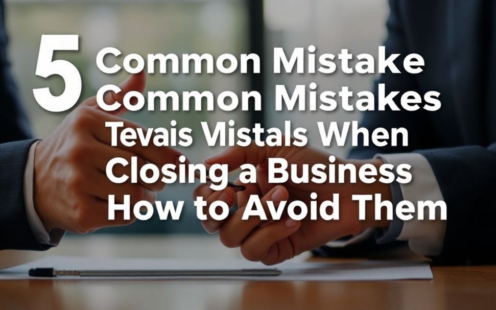 5 أخطاء شائعة عند إغلاق سجل تجاري وكيفية تجنبها*