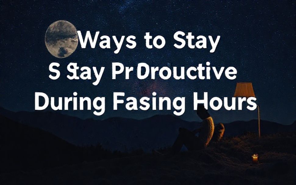 5 طرق لتبقى منتجًا خلال ساعات الصيام*