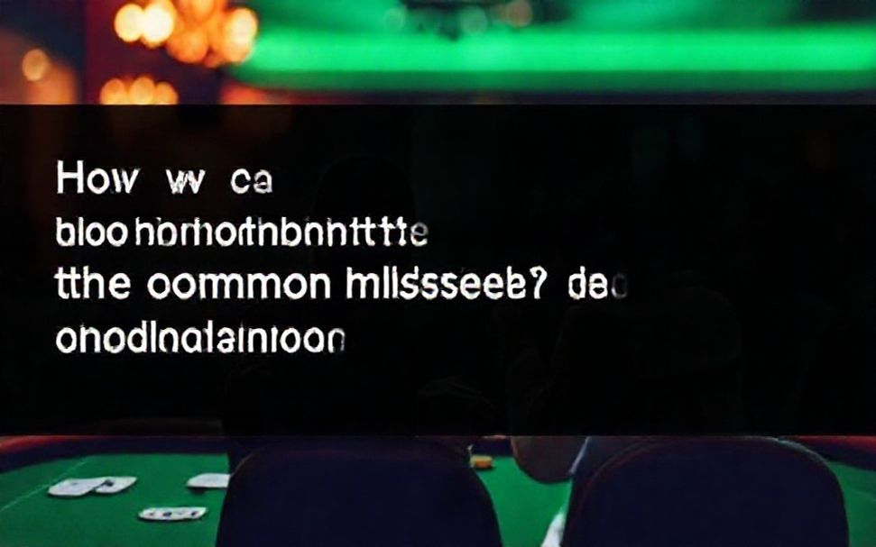 كيف تتجنب الأخطاء الشائعة التي تقوض حظك اليوم*