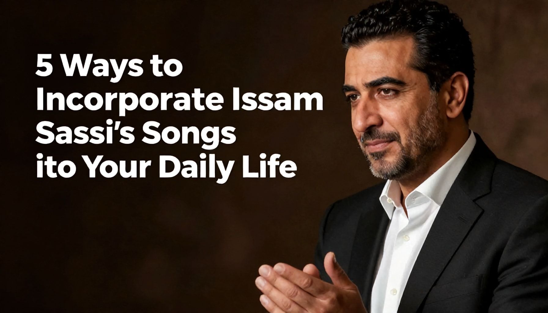 5 طرق لتبني أغاني عصام صاصا في حياتك اليومية*