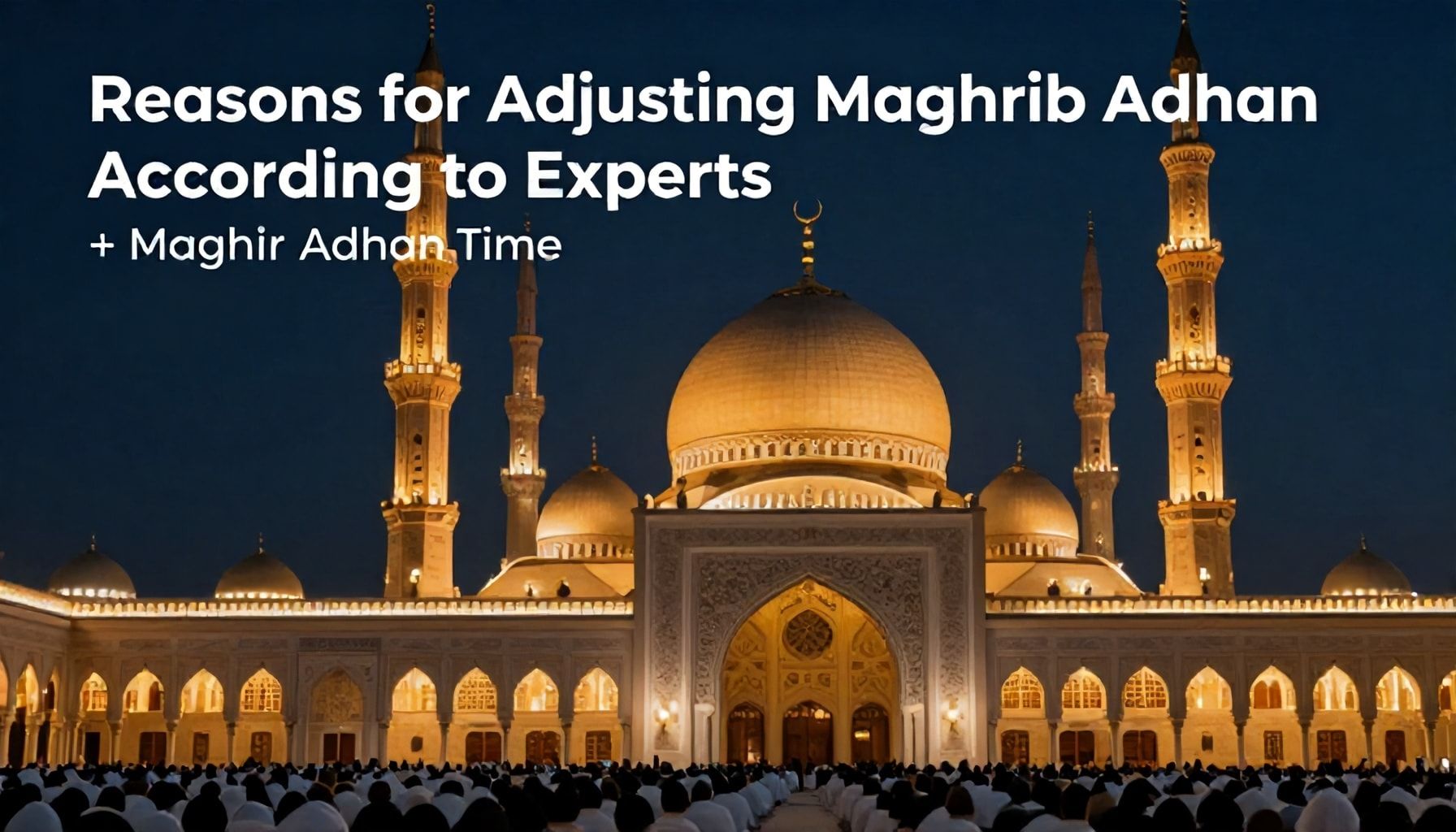 أسباب تعديل أذان المغرب وفق الخبراء
