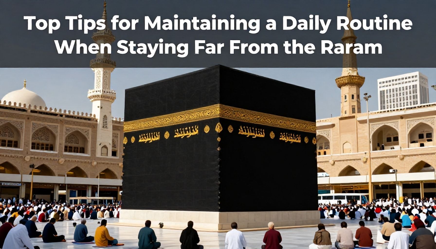 أهم النصائح لتحقيق روتين يومي منتظم عند البعد عن الحرم