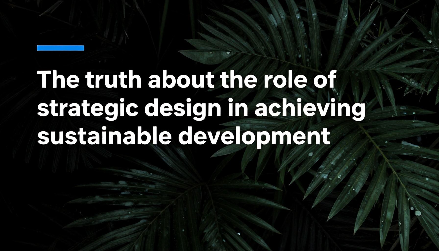 الحقيقة عن دور التصميم الاستراتيجي في تحقيق التنمية المستدامة*
