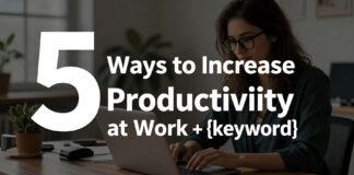 إس تي: 5 طرق لزيادة الإنتاجية في العمل