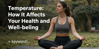 درجة الحرارة: كيف تؤثر على صحتك ورفاهيتك