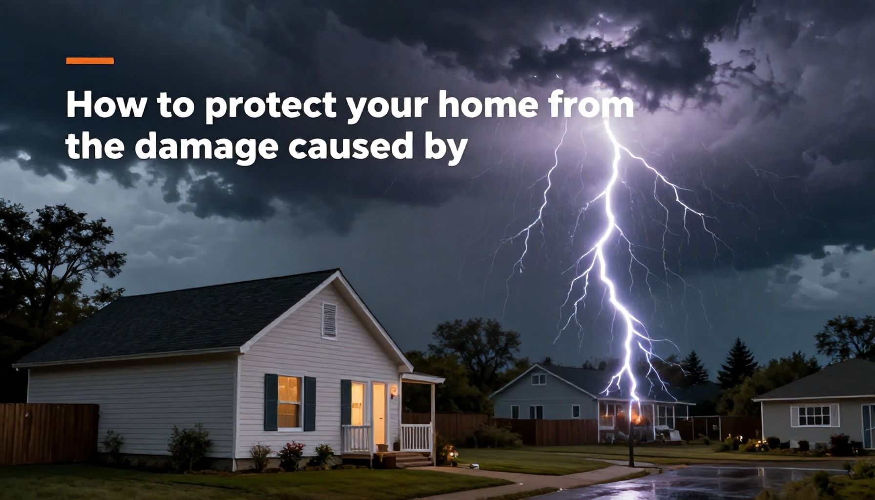 كيف تحمي منزلك من الأضرار التي تسببها العواصف الرعدية*
