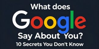 ما الذي يقوله جوجل عنك؟ 10 أسرار لا تعرفها