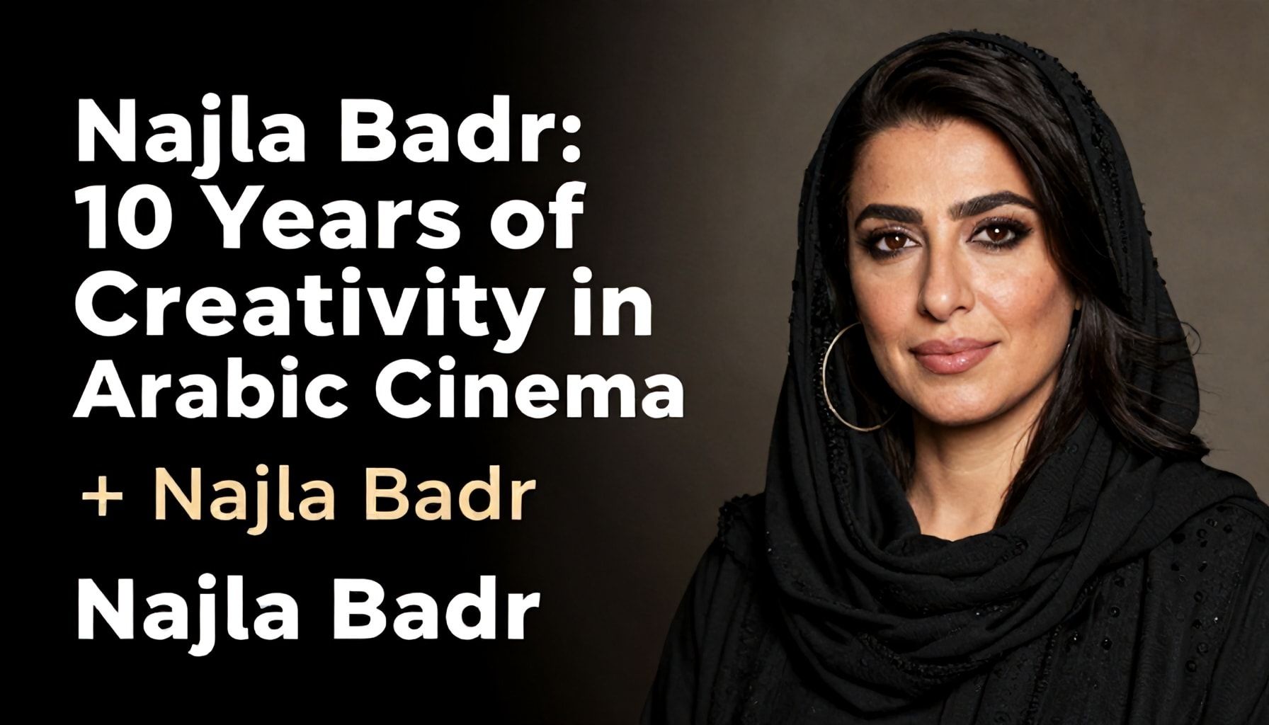 نجلى بدر: 10 سنوات من الإبداع في عالم السينما العربية