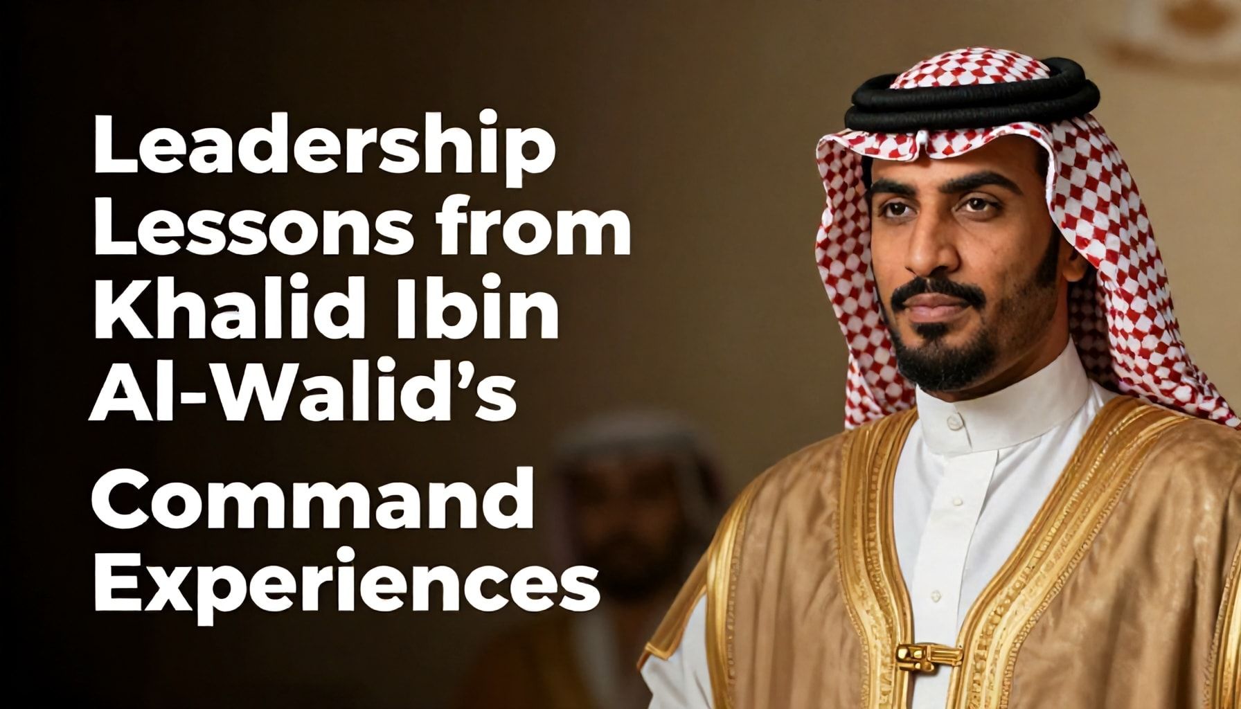 دروس قيادية من تجارب خالد بن الوليد في القيادة