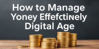 كيفية إدارة أموالك بفعالية في العصر الرقمي