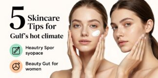 5 نصائح خبيرة للعناية بالبشرة في مناخ الخليج الحار