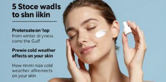 5 طرق فعالة لحماية بشرتك من جفاف الشتاء في الخليج